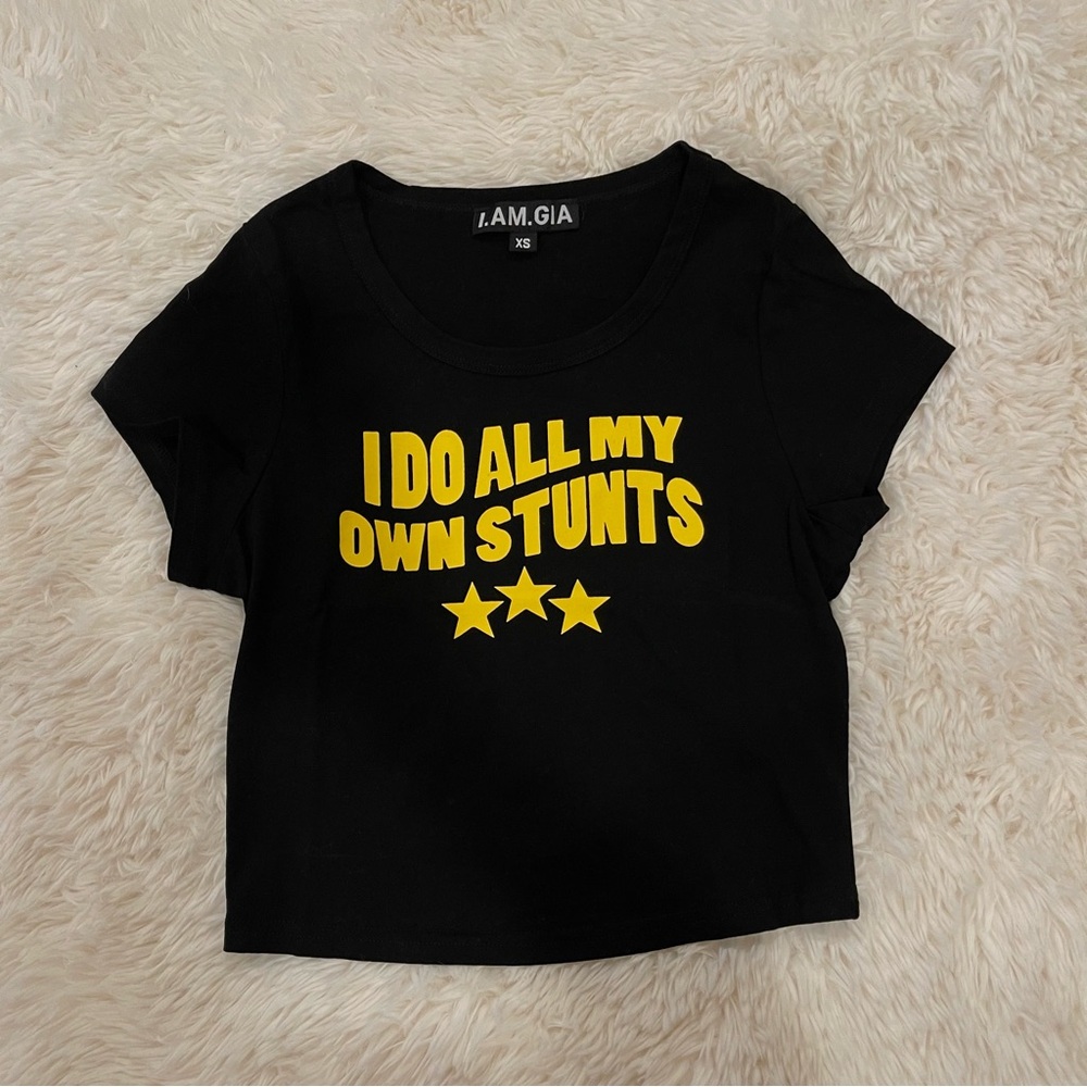‘ i do all my own stunts ‘ cropped baby tee